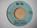 FREDDIE GORMAN - IN A BAD WAY - RIC TIC