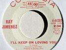 Rare Northern Soul 45: RAY JIMENEZ I’ll Keep On Loving You on Columbia Hear