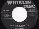 Channels-The Gleam In Your Eyes-Whirlin Disc Brown Wax Doo Wop 45 