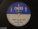 THE HOWLIN' WOLF Don't Mess With My Baby/Come To Me Baby CHESS 1607 78 rpm