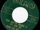 John Lee Hooker You Gotta Shake It Up & Go on GALAXY ??