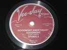 Goodnight Sweetheart, Goodnight   The Spaniels  1954   VEE-JAY  re-issue 78 
