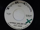 Louis Jordan 45 SATURDAY NITE FISH FRY / NOBODY BUT US CHICKENS  TRC VG+ to VG++