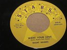 The Night Hawks Want Your Love/You're My Baby  Vinyl 45 *RARE* VG+