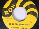 R&B 45 Professor Longhair - Go To The Mardi Gras / Everyday, Everynight On Ron
