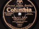 Columbia 1409/934: Anson Weeks-Wob-A-Ly Walk/Earl Burtnett-If I Hadn't You E/E-