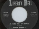 NORTHERN SOUL - FRANK BEVERLEY - IF THAT'S WHAT YOU WANTED - LIBERTY BELL RI