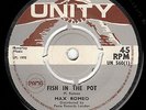 Max Romeo - Fish In The Pot / Feel It - (P) 1970 UNITY UK 7 Vinyl PAMA