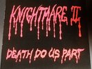 KNIGHTMARE II - Death Do Us Part