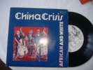 CHINA CRISIS-AFRICAN AND WHITE-RARE 1ST ISSUE-P/S
