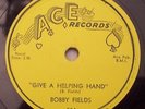 Bobby Fields Pity Poor Me b/w Give A Helping Hand ACE 504 Yellow 78 RPM VG++
