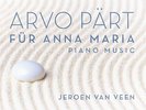 Jeroen van Veen - Arvo P?rt: F?r Anna Maria - Complete Piano Music