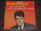 Elvis Presley 45 Record 47-9600 We Call on Him / You'll Never Walk Alone Toptear