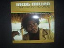 JACOB MILLER, WHO SAY JAH NO DREAD VINYL ALBUM,PABLO SESSIONS 1974-75, P.1992