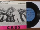 CADS - Get Out Of My Life Woman / Call My Name -RARE 1966 Sweden 45. GARAGE BEAT