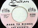 THE ACCENTS 45 Rags to Riches / Where Can I Go? SULTAN Doo Wop ORIGINAL #H518