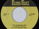Soul Funk Gospel 45 LITTLE DAVIS TRIO He Changed Me LIVING LIGHT HEAR
