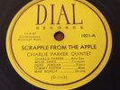 78RPM Dial 1021 Charlie Parker, Scrapple from the Apple / Don't Blame Me