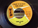 CHRIS CLARK-I WANT TO GO BACK THERE AGAIN/I LOVE YOU-45RPM-VINYL-V.I.P-USA