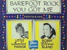 Little Junior Parker/Bobby Blue Bland-Barefoot Rock and You Got Me-Duke 72