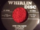 Channels-Now You Know-Closer You Are-Whirlin Disc 100-Brown Wax Doo Wop 45-1956