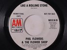 PHIL FLOWERS & FLOWER SHOP: Like A Rolling Stone / Same 45 (dj, In-demand) Sou