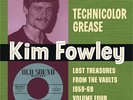 KIM FOWLEY Technicolor Grease Vol 4 LP Crenshaws Newmarks Rangers Memories NEW