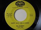 BILL MURPHY / FREE SHIP / HAPPY DAYS ARE-A- COMIN / AIN'T NO BIG THING 1969