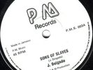 J DELGADOL/CONGOES/PM RECORDS 45/SONS OF SLAVES - AT THE FEAST..EX+...LISTEN