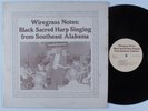 WIREGRASS NOTES: Black Sacred Harp Singing from Southeast Alabama LP VG++
