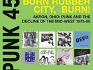 SOUL JAZZ RECORDS PRESENTS-PUNK 45: BURN, RUBBER CITY, BURN - AKRON, OHIO:  NEU