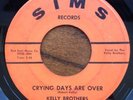 KELLY BROTHERS   Crying Days Are Over / Can't Stand It   Sims northern soul 45