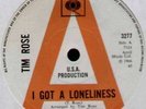 TIM ROSE I GOT A LONELINESS / LONG TIME MAN 1967 UK 