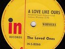 THE LOVED ONES A Love Like Ours / The Loverly Car OZ 45 ? IN Label