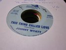9F VG northern soul Johnny Wyatt to whom it may concern