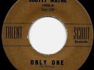 Scotty Wayne (Freddy Fender) 45 RPM on Talent Scout 1962 (Texas Teener) Hear it