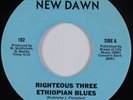 Rap Boogie 45 RIGHTEOUS THREE Ethiopian Blues NEW DAWN HEAR