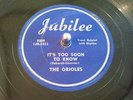 The Orioles 78 JUBILEE # 5000 ^ It's Too Soon To Know ^ Barbara Lee R&B Soul