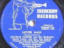 Charlie Parker & His Orchestra Lover Man / Back Home Blues Mercury 78 RPM