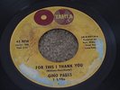 NORTHERN MOTOWN SOUL 45 - GINO PARKS - FOR THIS I THANK YOU / FIRE - TAMLA