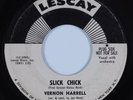 R&B Soul 45 VERNON HARRELL Slick Chick LESCAY HEAR