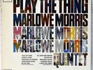 Marlowe Morris Quintet Play the Thing Jazz Organ LP NM Vinyl 6-Eye Jo Jones NICE