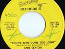 Ann Sexton ORIG US 45 You've been gone to long EX '71 Northern Soul Seventy 7 