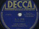 LOUIS JORDAN / HIS TYMPANY FIVE G.I. Jive b/w Is You Is Or Is You Ain't Ma' Baby