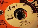 NORTHERN SOUL OLA V. HARPER I Wanna Weep JEWEL 797 White Label Demo M-