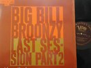 BIG BILL BROONZY - Last Session Part II   VINYL LP MONO