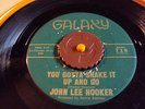 rare John Lee Hooker You Gotta Shake It Up and Go/I Lost My Job Galaxy 716 VG+