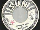 ROCKABILLY R&B - BILLY ADAMS- TROUBLE IN MIND  -HEAR BOTH-1964 PROMO SUN
