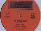 WILD FIRE Try Making Love STRAKERS 12