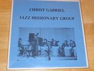 CHRIST GABRIEL JAZZ MISSIONARY GROUP --Musicmaster Records 7157--Jazz Holy Grail